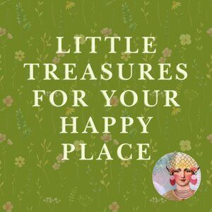 Little treasures for your happy place